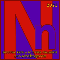 #AtoZChallenge 2021 April Blogging from A to Z Challenge letter N