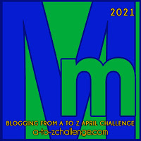 #AtoZChallenge 2021 April Blogging from A to Z Challenge letter M